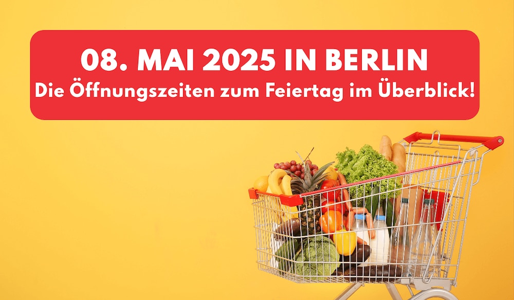 08. Mai 2025 Öffnungszeiten in Berlin Header Image