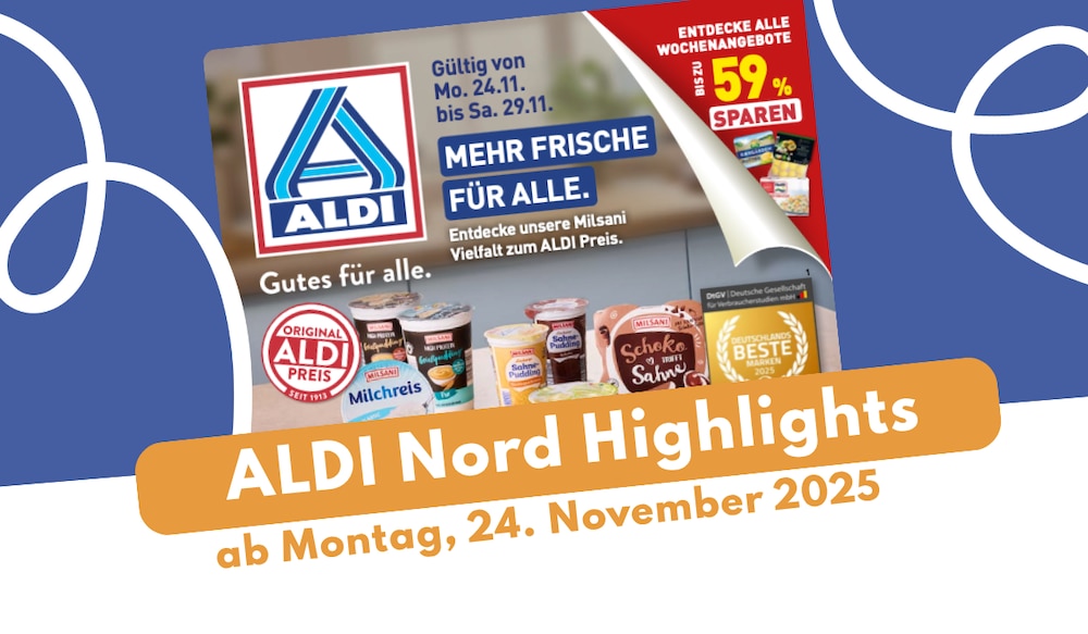 ALDI Nord Prospekt 24.11.2025: Gourmet, Milsani & mehr!