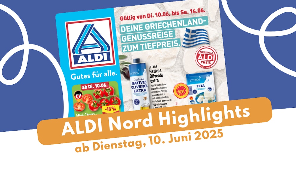 ALDI Nord Prospekt 10.06.2025 – die griechische Woche startet!