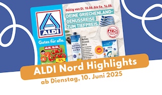 ALDI Nord Prospekt 10.06.2025 – die griechische Woche startet!