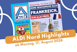 ALDI Nord Prospekt 17.08.2026: Frankreich-Flair zum kleinen Preis