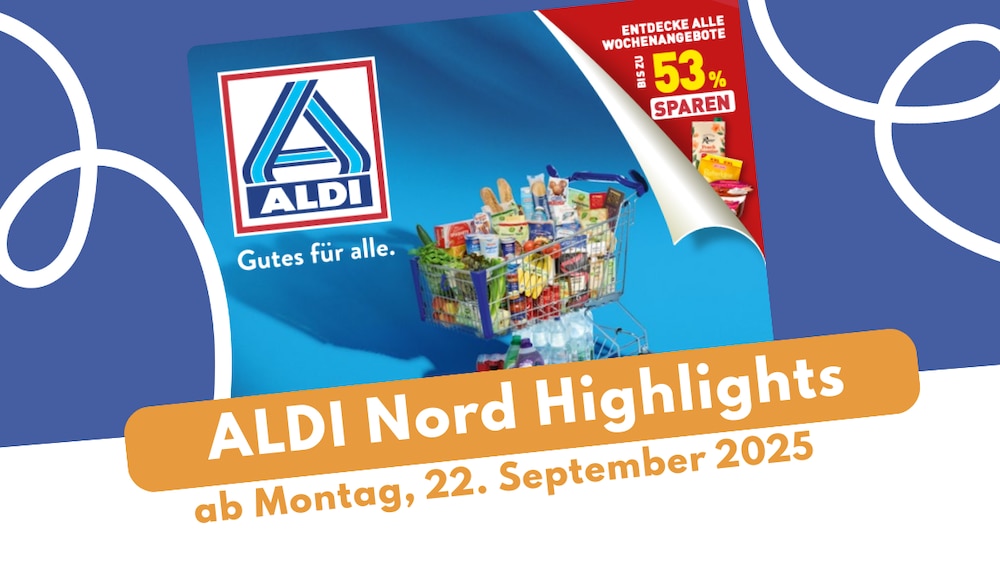 ALDI Nord Prospekt 22.09.2025 - die besten Angebote im Überblick