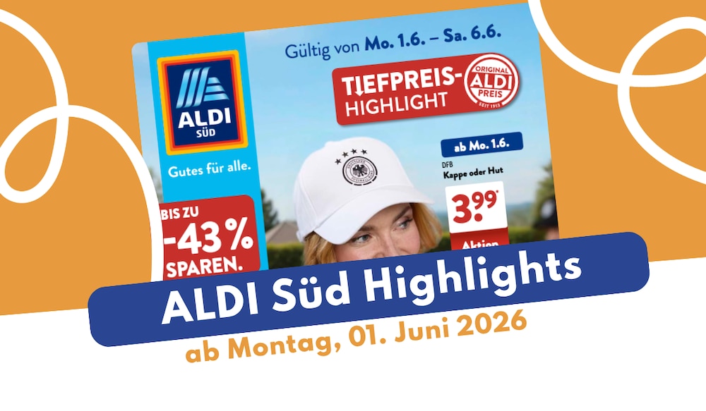 ALDI SÜD Prospekt 01.06.2026: Grillen und Camping zum Sparpreis!