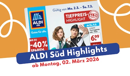 ALDI Süd Prospekt 02.03.2026: Festliche Deals und pflegende Angebote!