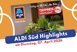 ALDI Süd Prospekt 07.04.2026 - clevere Deals für die Küche!