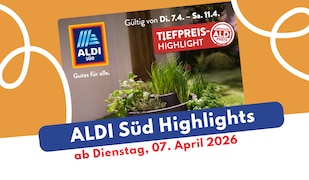ALDI Süd Prospekt 07.04.2026 - clevere Deals für die Küche!