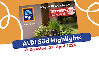 ALDI Süd Prospekt 07.04.2026 - clevere Deals für die Küche!