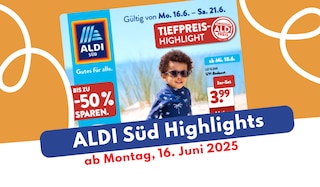 Jetzt aktuellen Artikel über Aldi Süd lesen Aldi Süd Prospekt 16.06.2025 – Highlights für Familie & Zuhause
