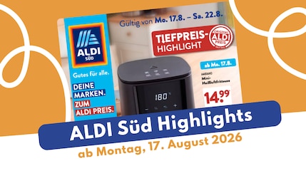 ALDI SÜD Prospekt 17.08.2026: Die besten Deals ab 0,69 Euro