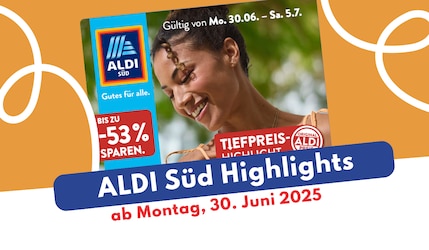 ALDI Süd Prospekt 30.06.2025 - die besten Angebote sichern!