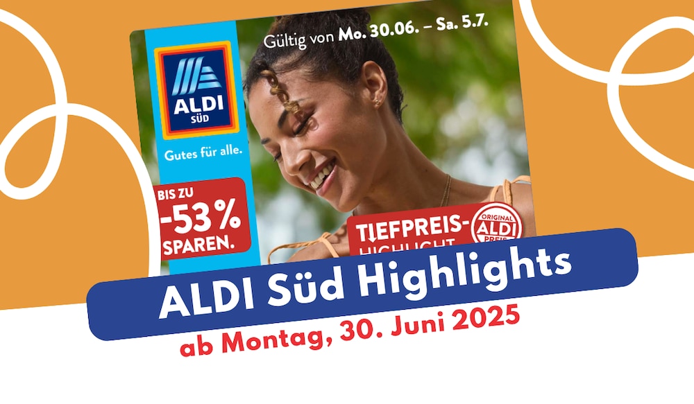 ALDI Süd Prospekt 30.06.2025 - die besten Angebote sichern!