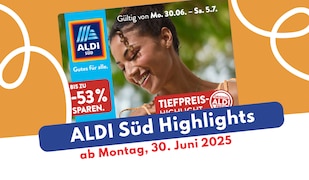ALDI Süd Prospekt 30.06.2025 - die besten Angebote sichern!