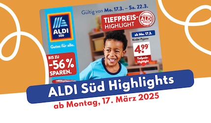 ALDI Süd Prospekt-Highlights ab 17. März 2025 Header Image