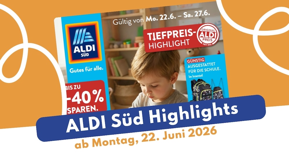 Aldi Süd Prospekt ab 22.06.2026