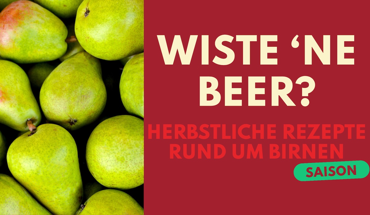 Wiste 'ne Beer? Herbstliche Rezepte rund um Birnen!
