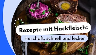 Herzhaft, schnell, unwiderstehlich lecker: Hackfleisch-Rezepte