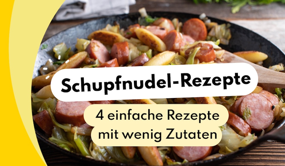 Die einfachsten Schupfnudel-Rezepte mit wenig Zutaten