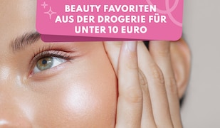 Beauty Favoriten unter 10 Euro