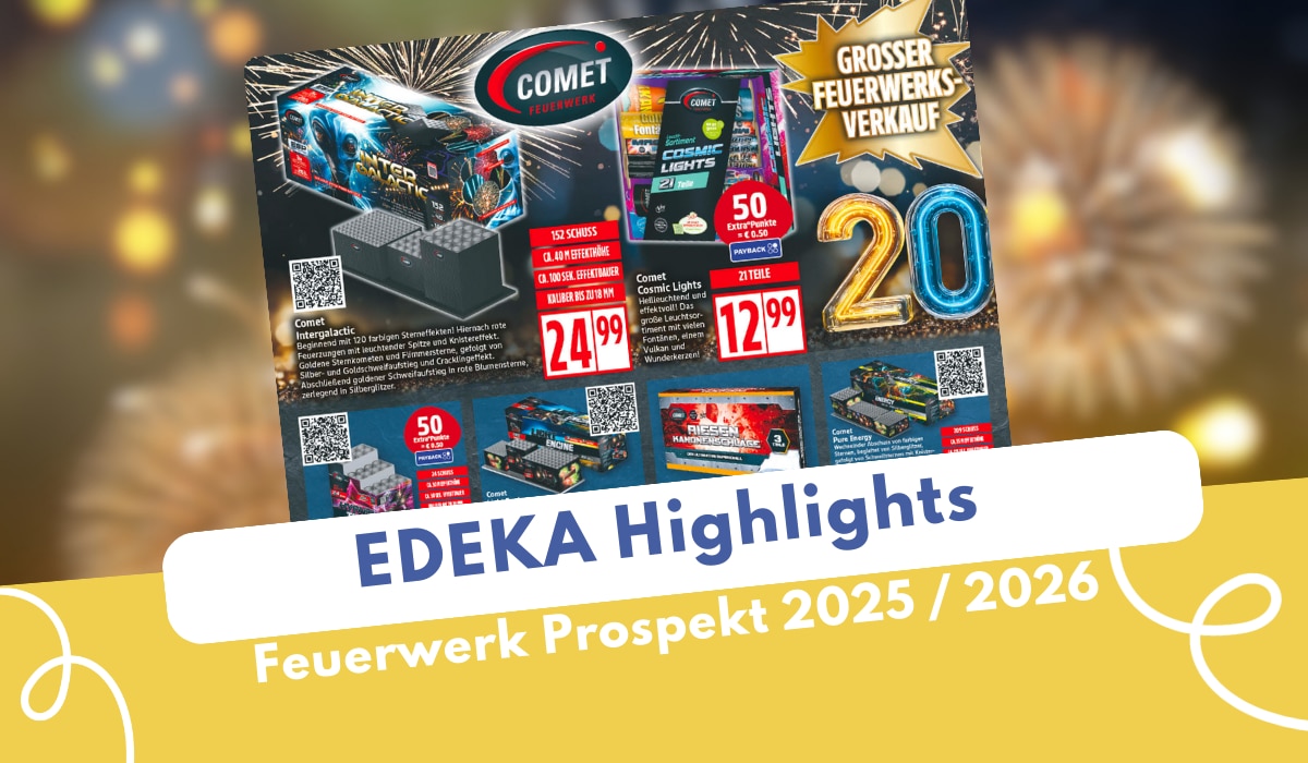 EDEKA Feuerwerk Prospekt 2025/2026: Alle Highlights von Comet & Co.