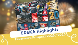 EDEKA Feuerwerk Prospekt 2025/2026: Alle Highlights von Comet & Co.