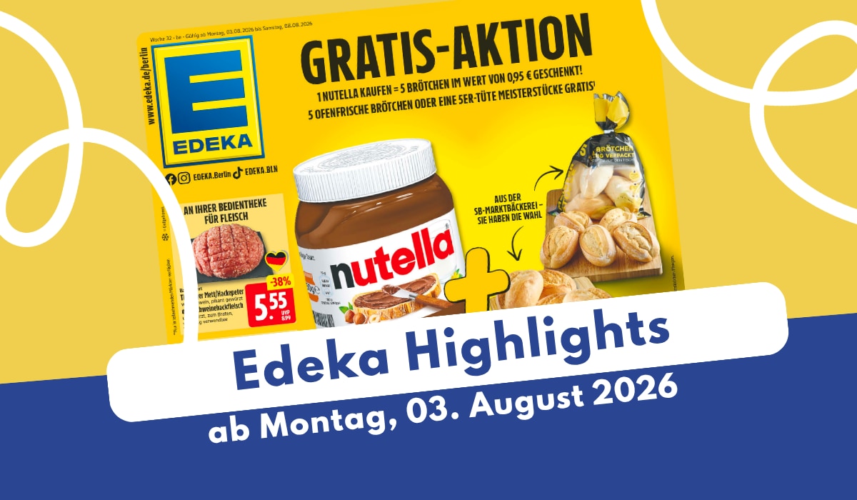 EDEKA Prospekt 03.08.2026 mit den Deals im Überblick! EDEKA Prospekt 03.08.2026 mit den Deals im Überblick!