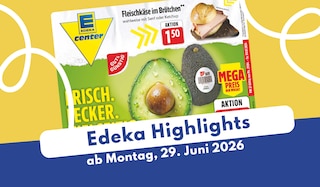 EDEKA Prospekt 29.06.2026 im großen Überblick!