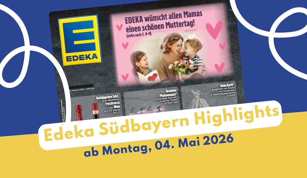 EDEKA Südbayern 04.05.2026
