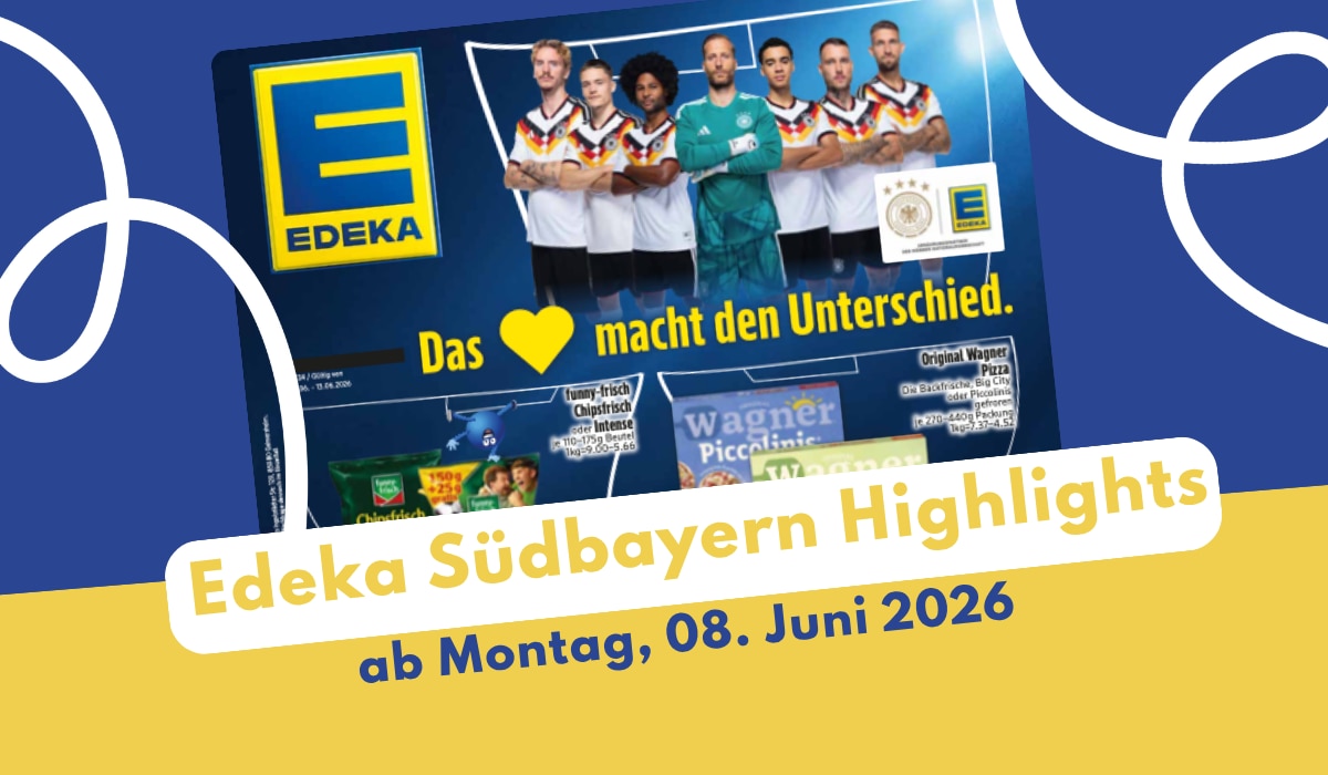 EDEKA Südbayern Prospekt 08.06.2026 - jetzt entdecken!