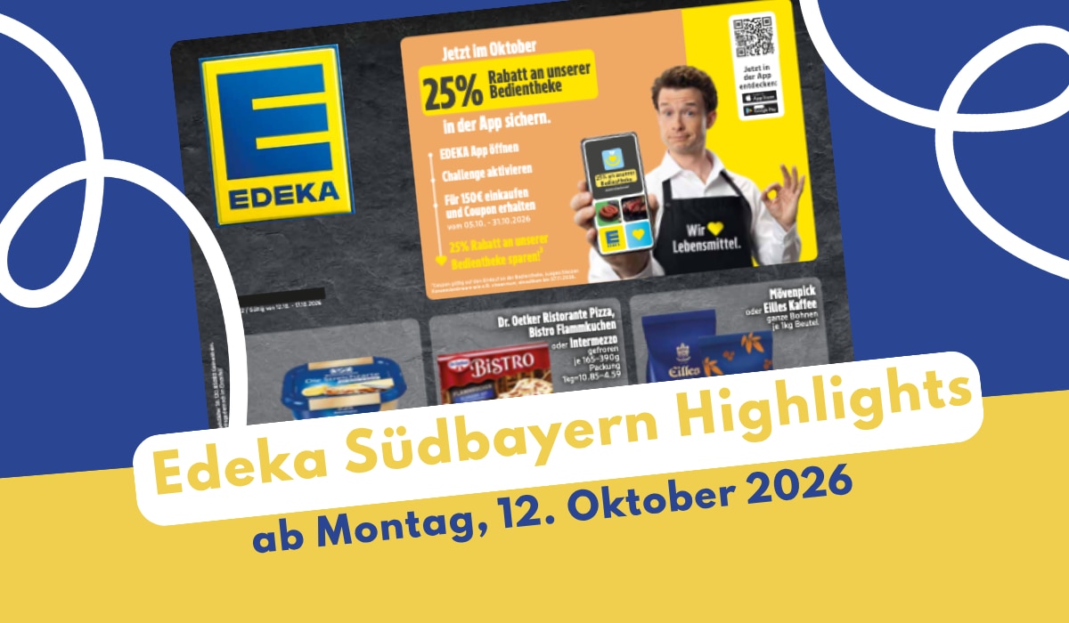 EDEKA Südbayern Prospekt 12.10.2026 auf einen Blick entdecken EDEKA Südbayern Prospekt 12.10.2026 auf einen Blick entdecken