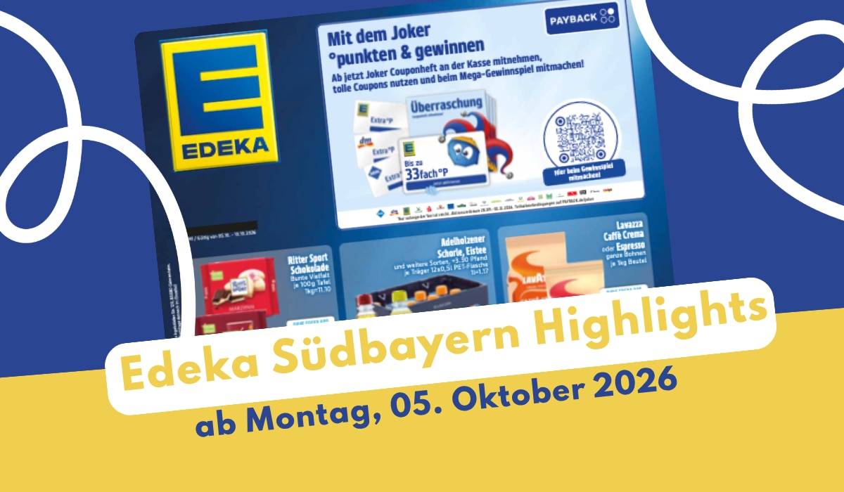 EDEKA Südbayern Prospekt 05.10.2026 - jetzt entdecken! EDEKA Südbayern Prospekt 05.10.2026 - jetzt entdecken!