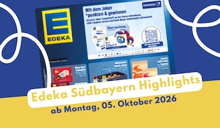 EDEKA Südbayern Prospekt 05.10.2026 - jetzt entdecken! EDEKA Südbayern Prospekt 05.10.2026 - jetzt entdecken!