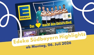 EDEKA Südbayern Prospekt 06.07.2026 im Überblick! EDEKA Südbayern Prospekt 06.07.2026 im Überblick!