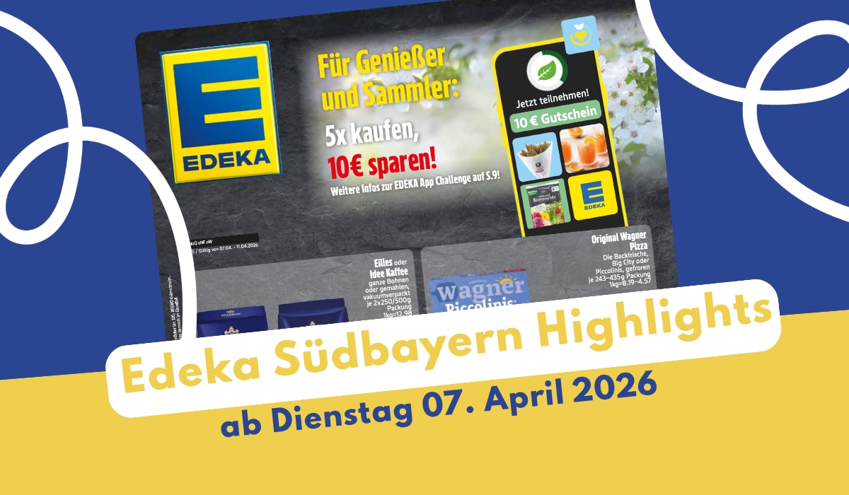 EDEKA Südbayern Prospekt ab 07.04.2026: Bunte Blumen und Süßes!