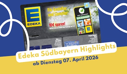 EDEKA Südbayern Prospekt ab 07.04.2026: Bunte Blumen und Süßes!