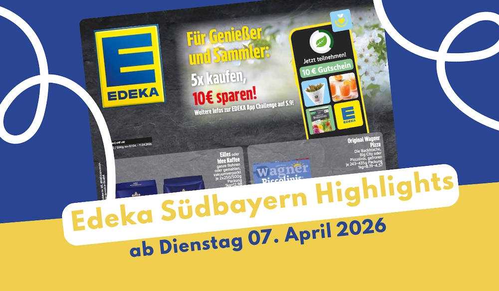 EDEKA Südbayern Prospekt ab 07.04.2026: Bunte Blumen und Süßes!