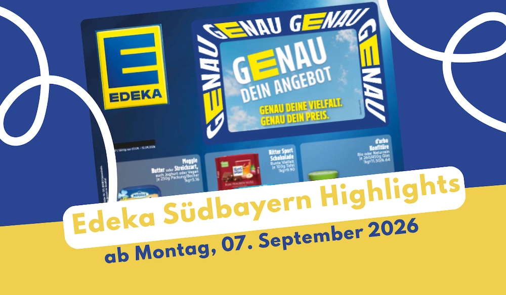 EDEKA Südbayern Prospekt 07.09.2026 - die besten Angebote