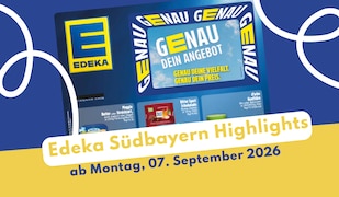 EDEKA Südbayern Prospekt 07.09.2026 - die besten Angebote