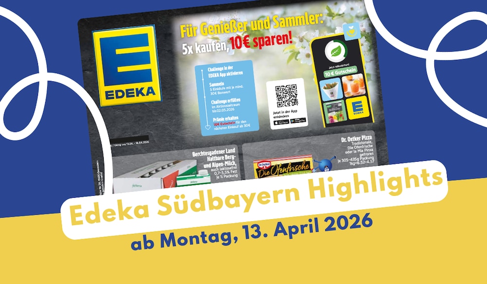 Edeka Südbayern Prospekt 13.04.2026 entdecken!