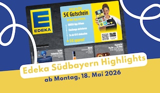 EDEKA Südbayern Prospekt 18.05.2026: Ab an den Grill! EDEKA Südbayern Prospekt 18.05.2026: Ab an den Grill!