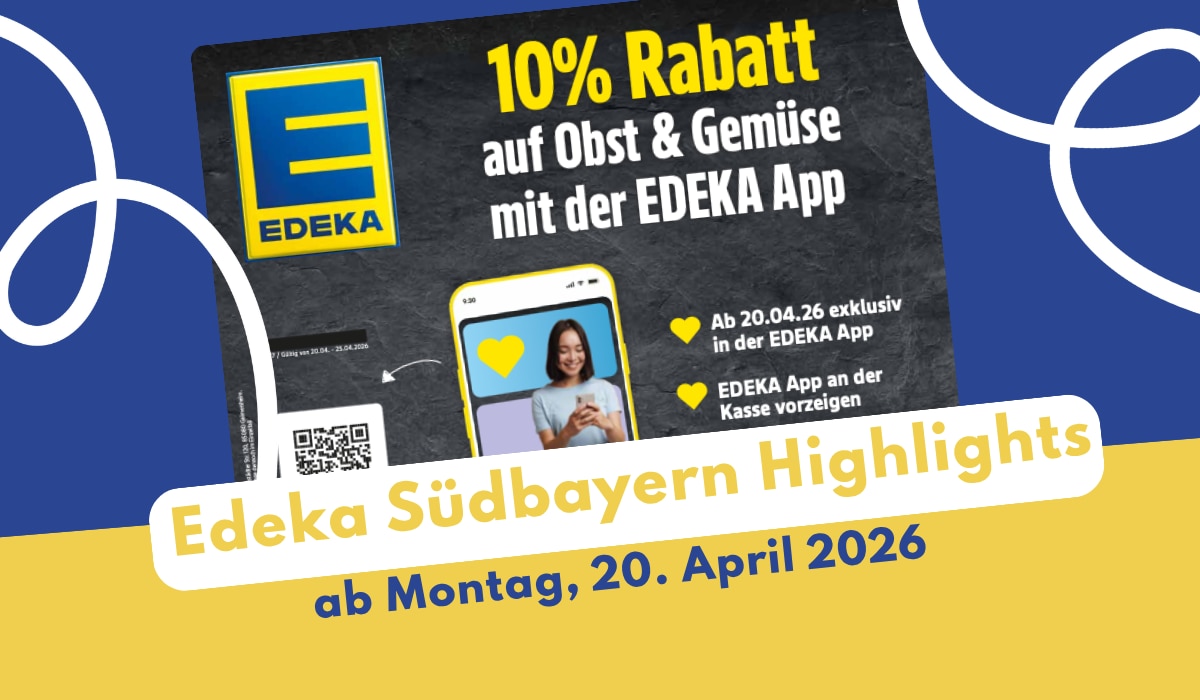 EDEKA Südbayern Prospekt 20.04.2026 zum Stöbern und Sparen