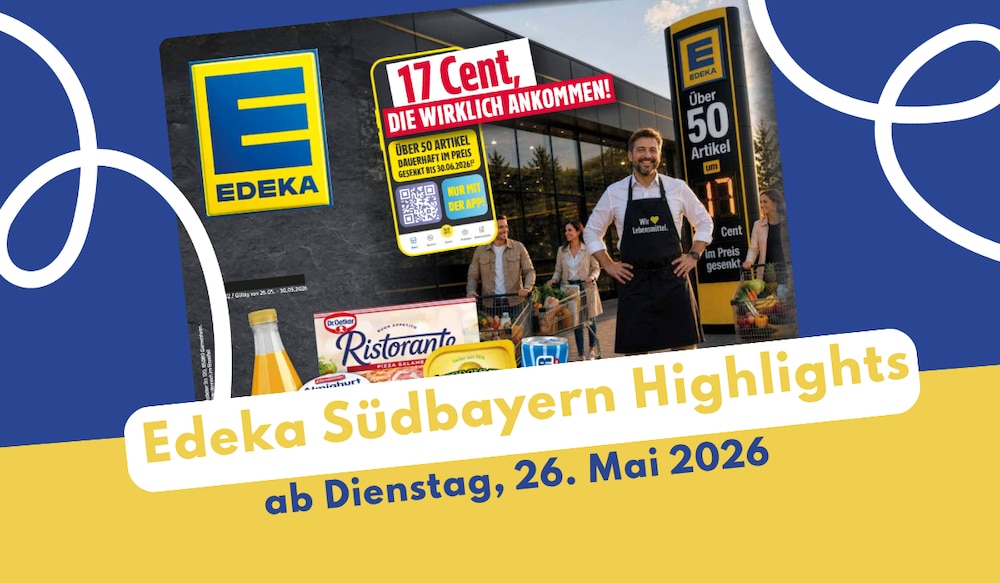 EDEKA Südbayern Prospekt 26.05.2026 - jetzt entdecken!