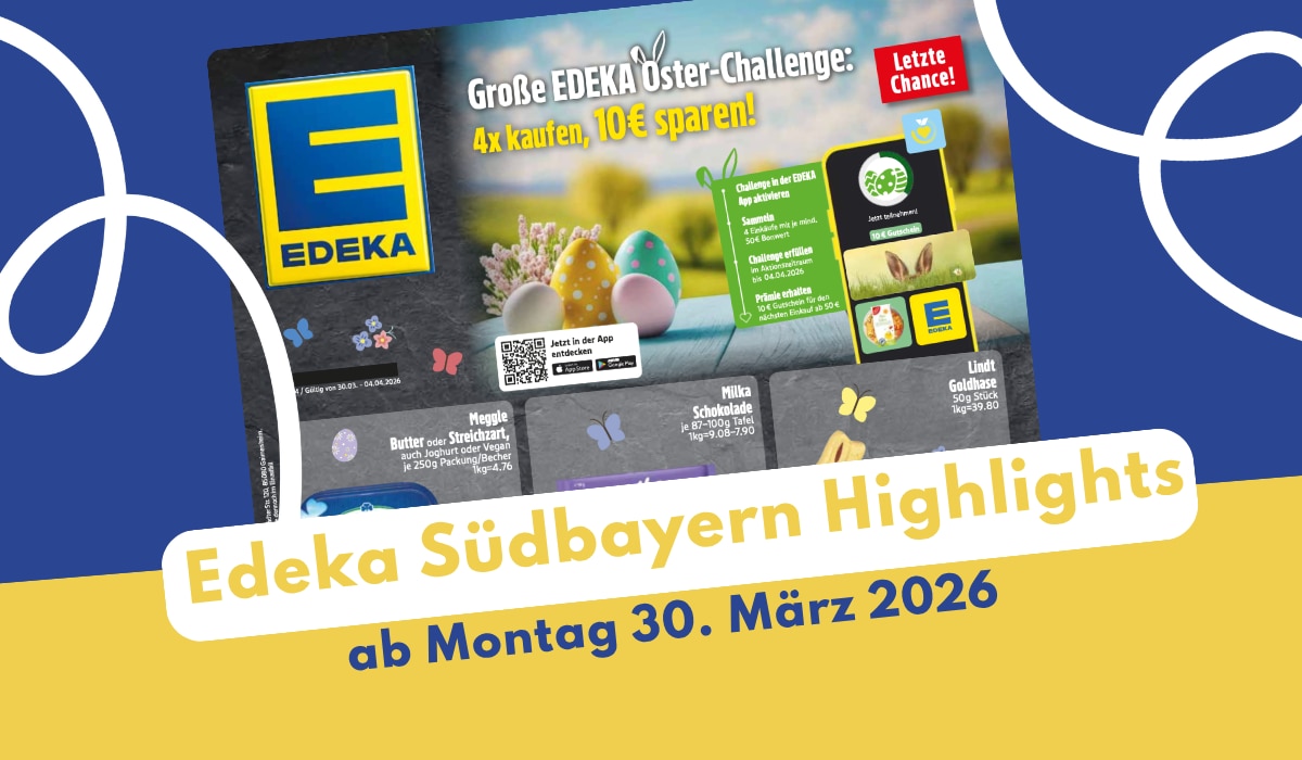 EDEKA Südbayern Prospekt 30.03.2026: Alles für die Feiertage! EDEKA Südbayern Prospekt 30.03.2026: Alles für die Feiertage!
