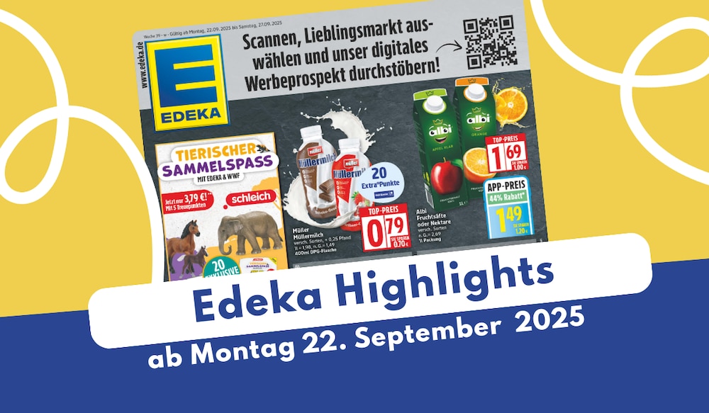 EDEKA Prospekt 22.09.2025 - das sind die neuen Deals!