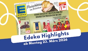 Edeka Prospekt 23.03.2026: Feine Genussmomente entdecken!