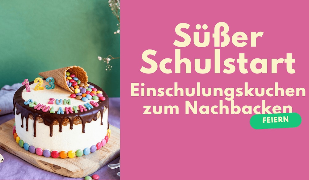 Süßer Schulstart: Die schönsten Einschulungskuchen zum Nachbacken