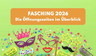 Fasching 2026 Öffnungszeiten