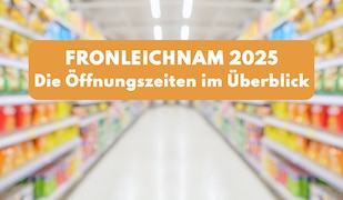 Fronleichnam Öffnungszeiten 2025 mit Text Banner
