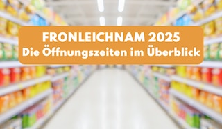 Fronleichnam Öffnungszeiten 2025 - diese Geschäfte & Bäckereien haben geöffnet Fronleichnam Öffnungszeiten 2025 - diese Geschäfte & Bäckereien haben geöffnet