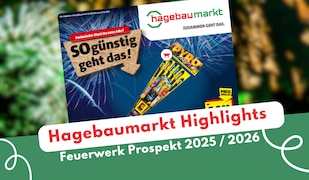 Hagebaumarkt Feuerwerk Prospekt 2025/2026: Raketen, Batterien & mehr im Baumarkt!