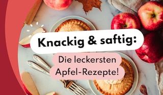 Knackig & saftig: Die leckersten Apfel-Rezepte!